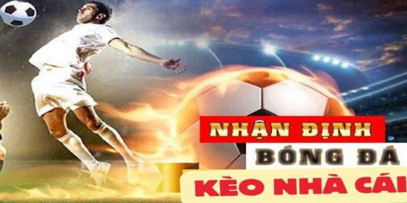 Định nghĩa về nhận định bóng đá kèo nhà cái tại nhà cái chúng tôi