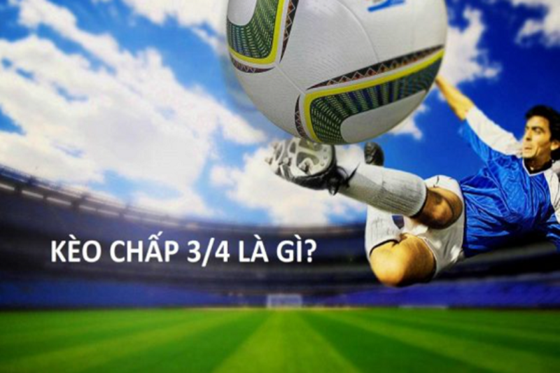 Tiết lộ mẹo chơi kèo chấp ¾  cho người chơi thắng to