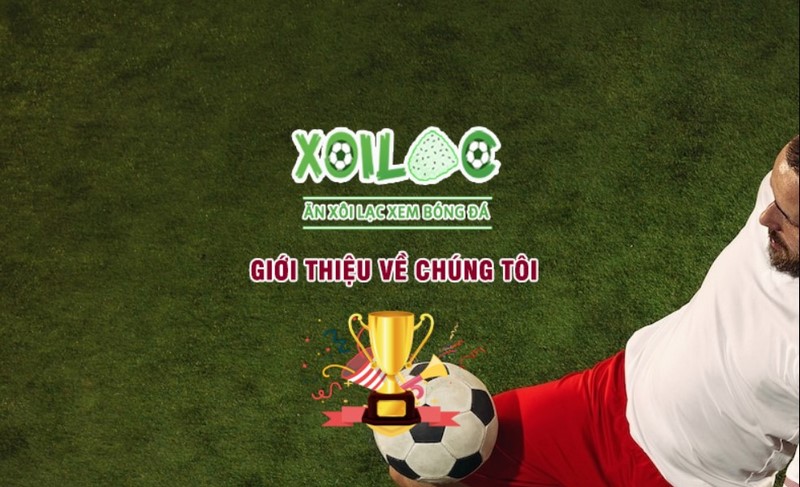 Giới thiệu về trực tiếp bóng đá Xôi Lạc